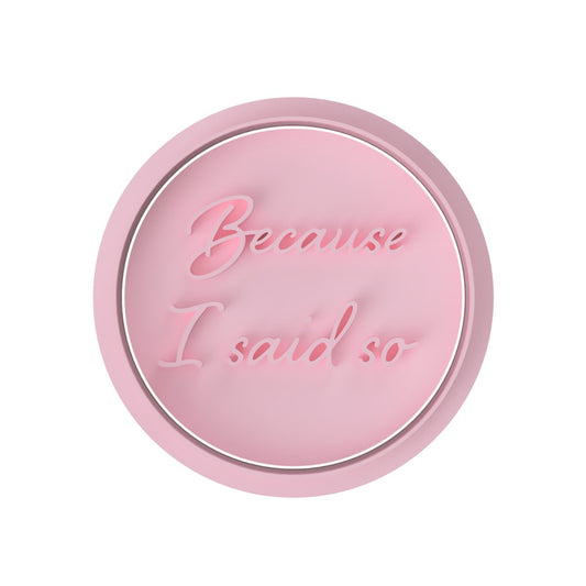 Because I said so - Stamp only - Chickadee