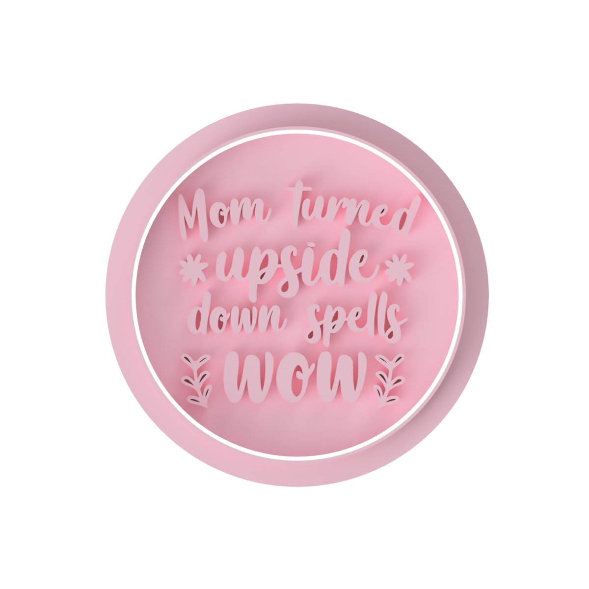 Mom turned upside down spells WOW - Stamp only - Chickadee