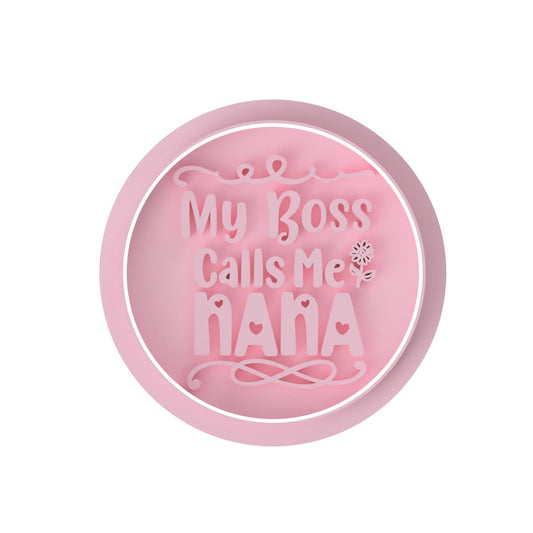 My Boss calls me NANA - Stamp only - Chickadee