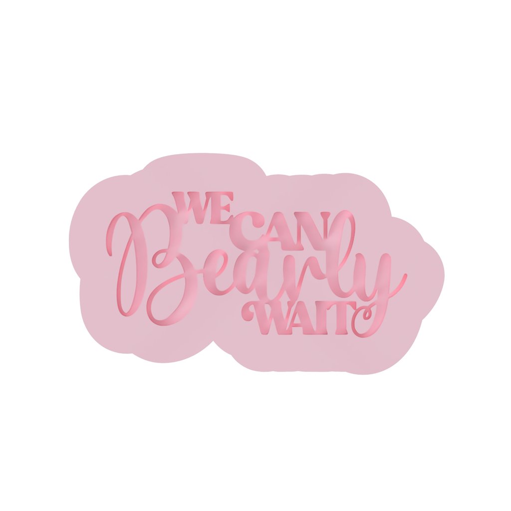 We can Bearly Wait - Cutter and Raised Stamp - Chickadee