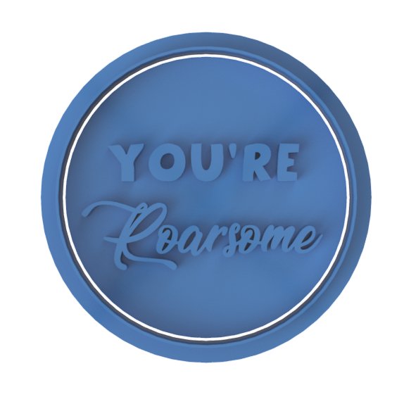 You're Roarsome V1 - Chickadee