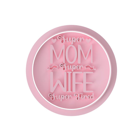 Super MOM, Super WIFE, Super Tired - Stamp only - Chickadee
