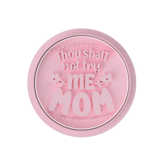 Thou shalt not try me MOM - Stamp only - Chickadee